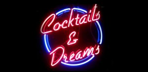 "Cocktails And Dreams" Neon Sign