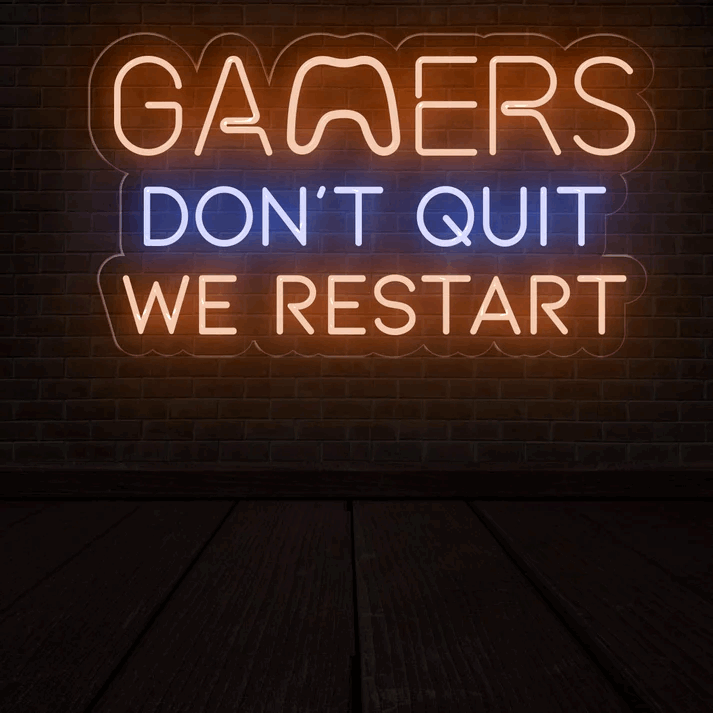 Gamers Don't Quit - We Restart | Inspirational Neon Sign for Game Room